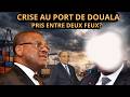 Cameroun - Crise au Port de Douala:  Voici Pourquoi la Cacophonie Perdure ...