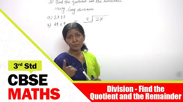 3rd Std CBSE Maths | 83 - Division - Find the Quotient and the Remainder | CBSE Maths