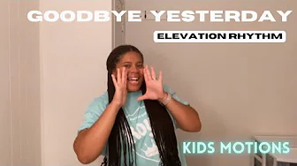 Goodbye Yesterday - Elevation Rhythm (Motions)