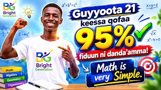 Guyyoota 21 keessa qofaa math 95% fiduun ni danda'amma 