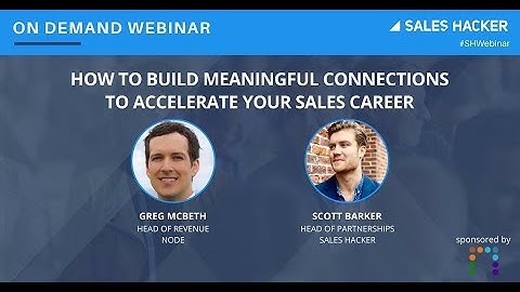 How to Build Meaningful Connections to Accelerate Your Sales Career