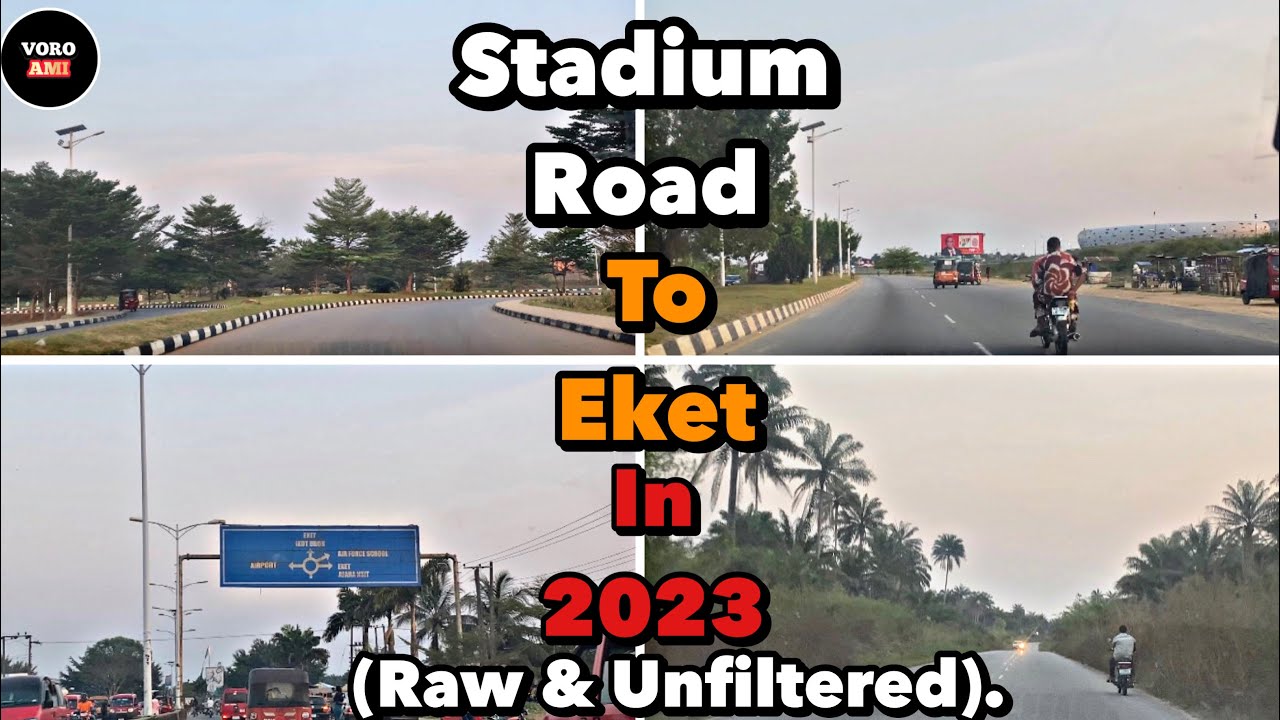 February  SHOWCASE Of Stadium Road To Eket In Akwa Ibom(Raw & Unfiltered)(Final Part).