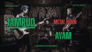 JAMRUD - AYAM | Cover Metal Punk By Auto Joget