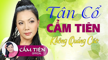 NSUT Cẩm Tiên Bà Hoàng Tân Cổ, Ca Cổ, Trích Đoạn cải Lương Hơi Dài | Tuyệt Phẩm Vọng Cổ Hơi Dài