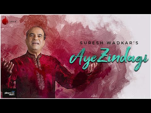 Aye Zindagi Official Video - Suresh Wadkar | ft. Sidhant | Naushad Khan