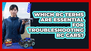 Which RC Terms Are Essential For Troubleshooting RC Cars? - RC Toy Central