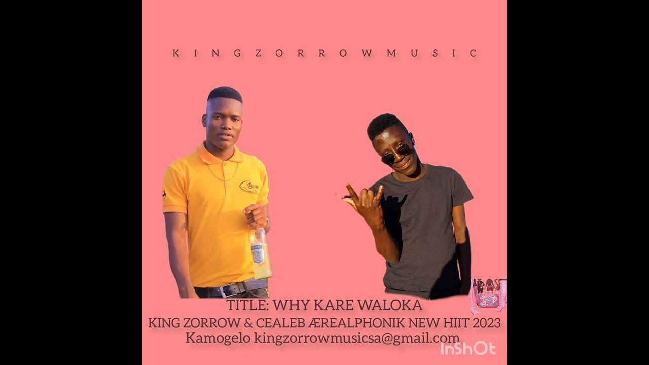 King zorrow & Cealeb Ærealphonik- WHY KARE WALOKA- OFFICIAL AUDIO 2023