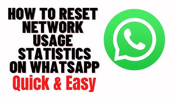 how to reset network usage statistics on whatsapp