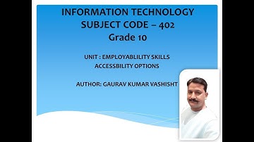 Grade 10 Information Technology (Code 402) Unit 1 Accessibility Option Part 1 (Session 2021-22)