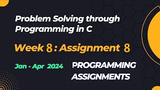 NPTEL Problem Solving Through Programming In C Week 8 Programming Assignments | 2024-Jan