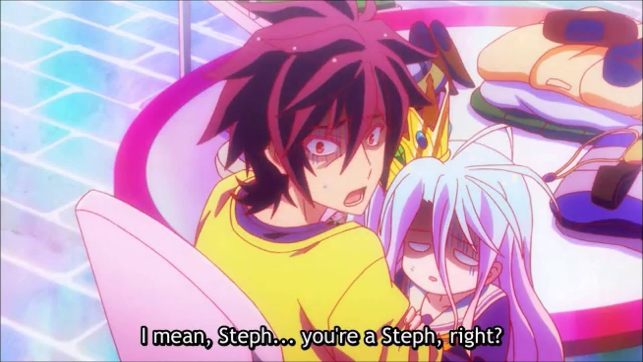 No Game No Life Shut Up Steph Youre Just A Steph YouTube