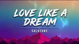 Love Like a Dream - Salotune (lyrics)