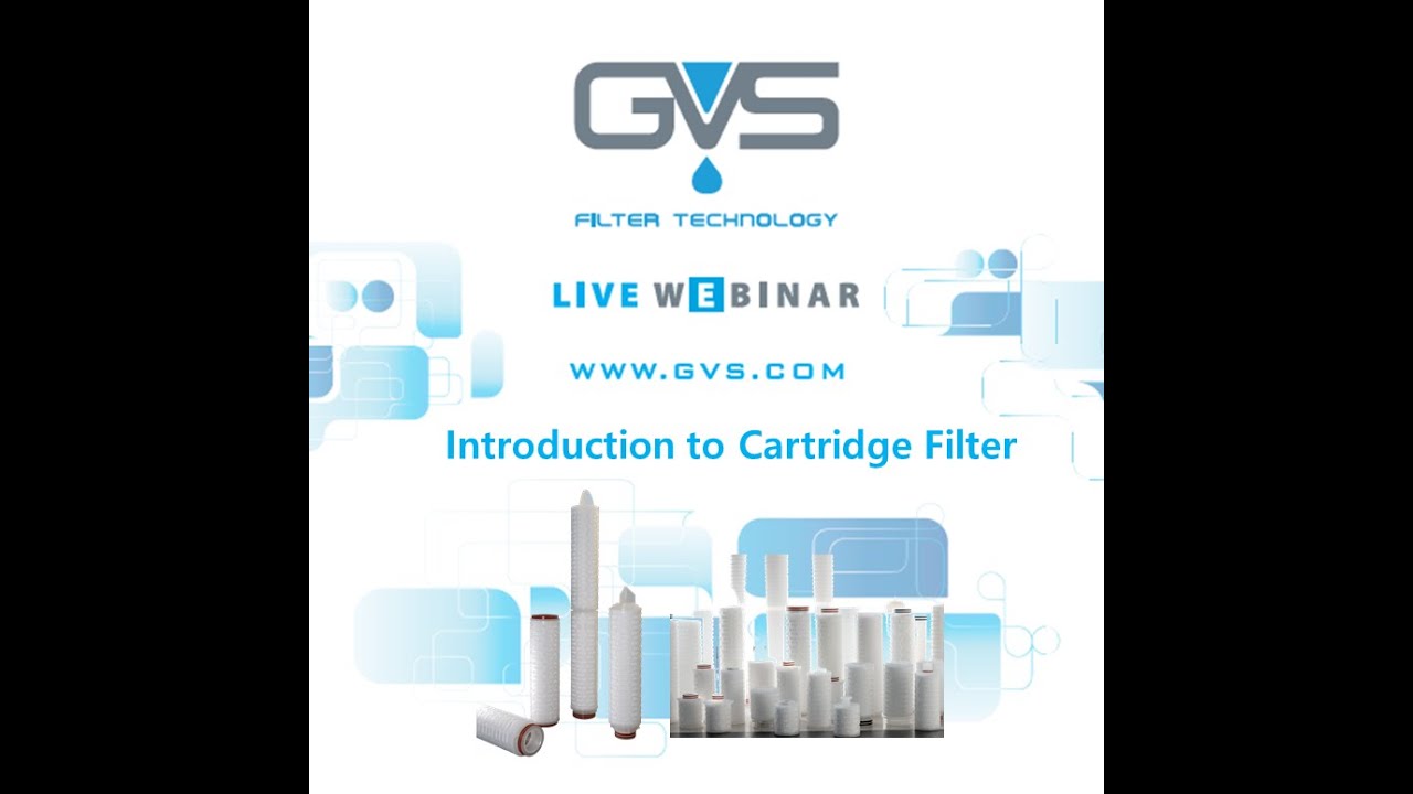 [GVS Life Sciences] inar Introduction to Cartridge filter, and its