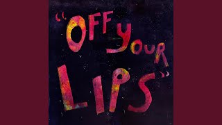 Off Your Lips