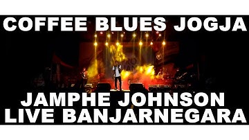 JAMPHE JOHNSON - COFFEE BLUES JOGJA - LIVE BANJARNEGARA 2017