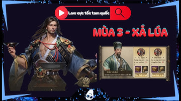 Tính năng mùa 3 | Low Cực Tốc Tam Quốc