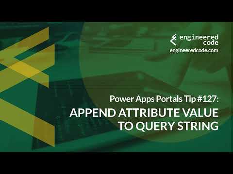 Power Apps Portals Tip #127 - Append Attribute Value to Query String - Engineered Code