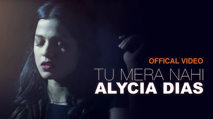 Alycia Dias | Tu Mera Nahi I Official Music Video ...
