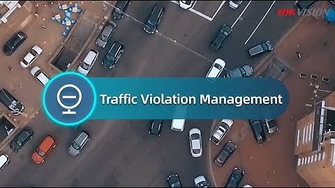 Hikvision Traffic Solutions - Traffic Violation Management