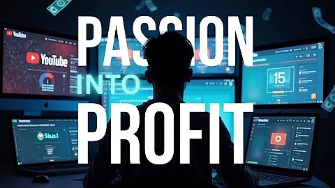 How to Turn Your Passion Into Profit