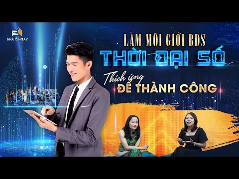 Môi giới bất động sản thời đại 4.0. Thích ưng để thành công