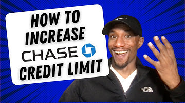 4 Ways to Get Chase Credit Limit Increase in 2022