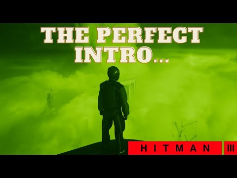 Why Hitman 3 Has A Perfect Intro..