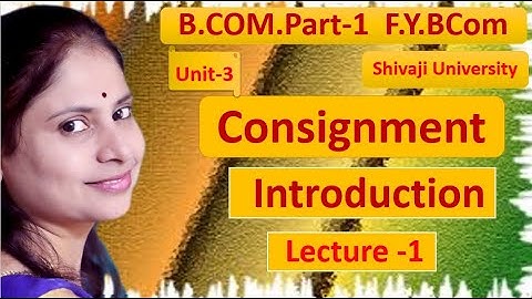 @1 | Consignment | Financial Accounting | FYBCOM | Consignment Accounts | Introduction  |