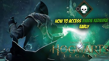How to access Avada Kedavra early on the game hogwarts legacy
