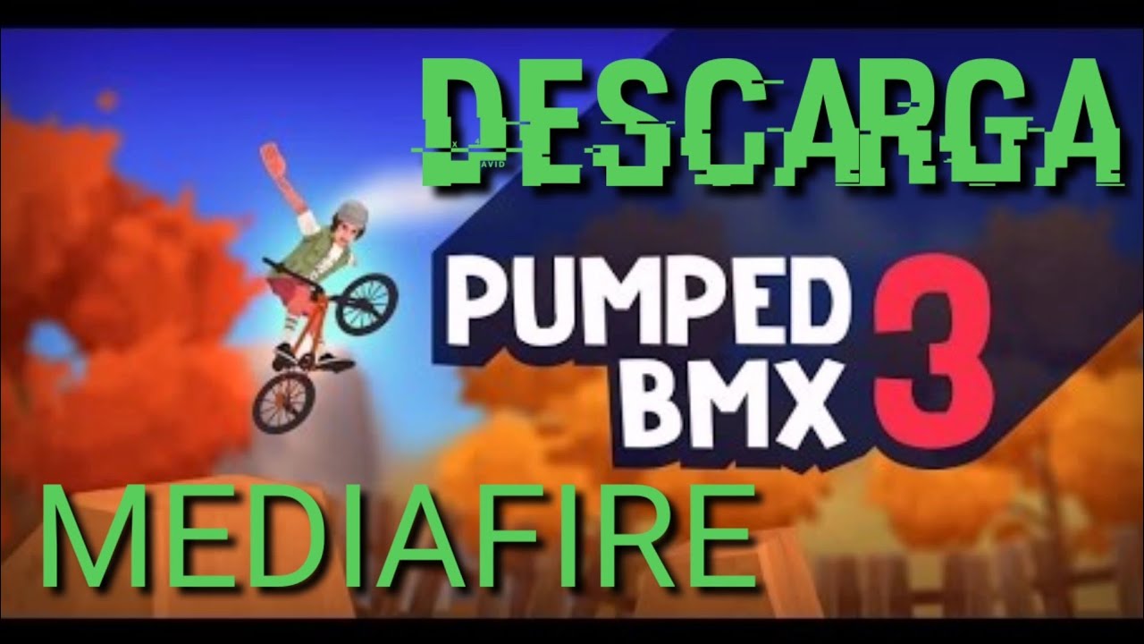 Descarga pumped bmx 3.! LINKS MEDIAFIRE. YouTube