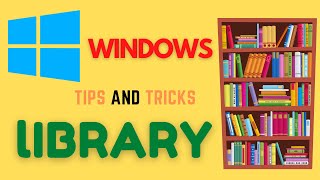 Libraries in Windows OS  Windows Tips and Tricks