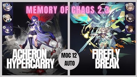 E0S1 Acheron × E0S0 Firefly | Memory Of Chaos 2.3 Floor 12 (3★ Auto) | Honkai: Star Rail
