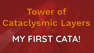 [MY FIRST CATA] Tower of Cataclysmic Layers | By: indqx & More