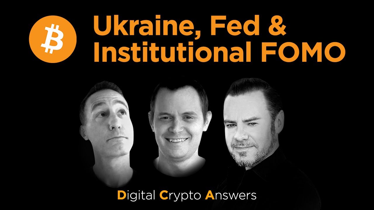 DCA Bitcoin and Institutional FOMO, Fed, Ukraine, Allocations, RE,  Conviction Bets and more