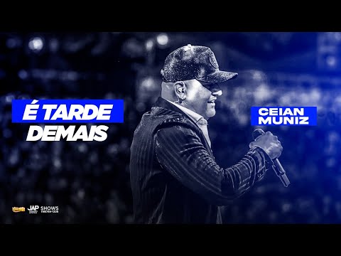 É Tarde Demais - Ceian Muniz | Tô Na Mídia Music