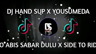 Download Lagu DJ HAND SUP X YOUSUMEDA || DJ SO ABIS SABAR DULU X SIDE TO RIDE || versi DJ SANJAN MP3