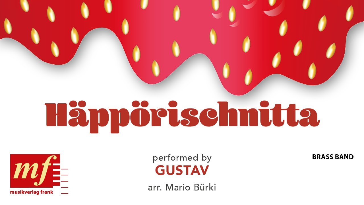 HÄPPÖRISCHNITTA - Gustav, arr. Mario Bürki