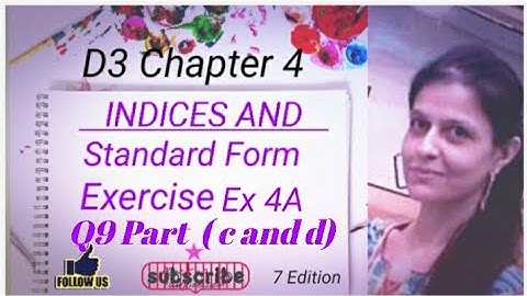 D3 CHAPTER 4 Ex 4a Q9 part (c and d) Indices and Standard Form