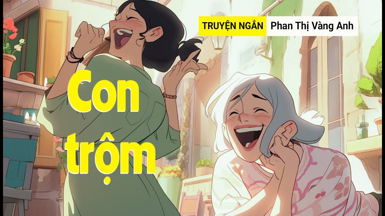 Con trộm. Nhà văn Phan Thị Vàng Anh.