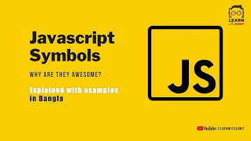 ES6 Symbols - Why are they awesome - JavaScript Bangla ( বাংলা ) Tutorial