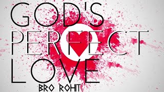 TPM|Message|God's Perfect Love|Bro Rohit