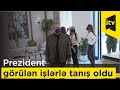 Dirçələn Şuşa: Prezident görülən işlərlə tanış oldu