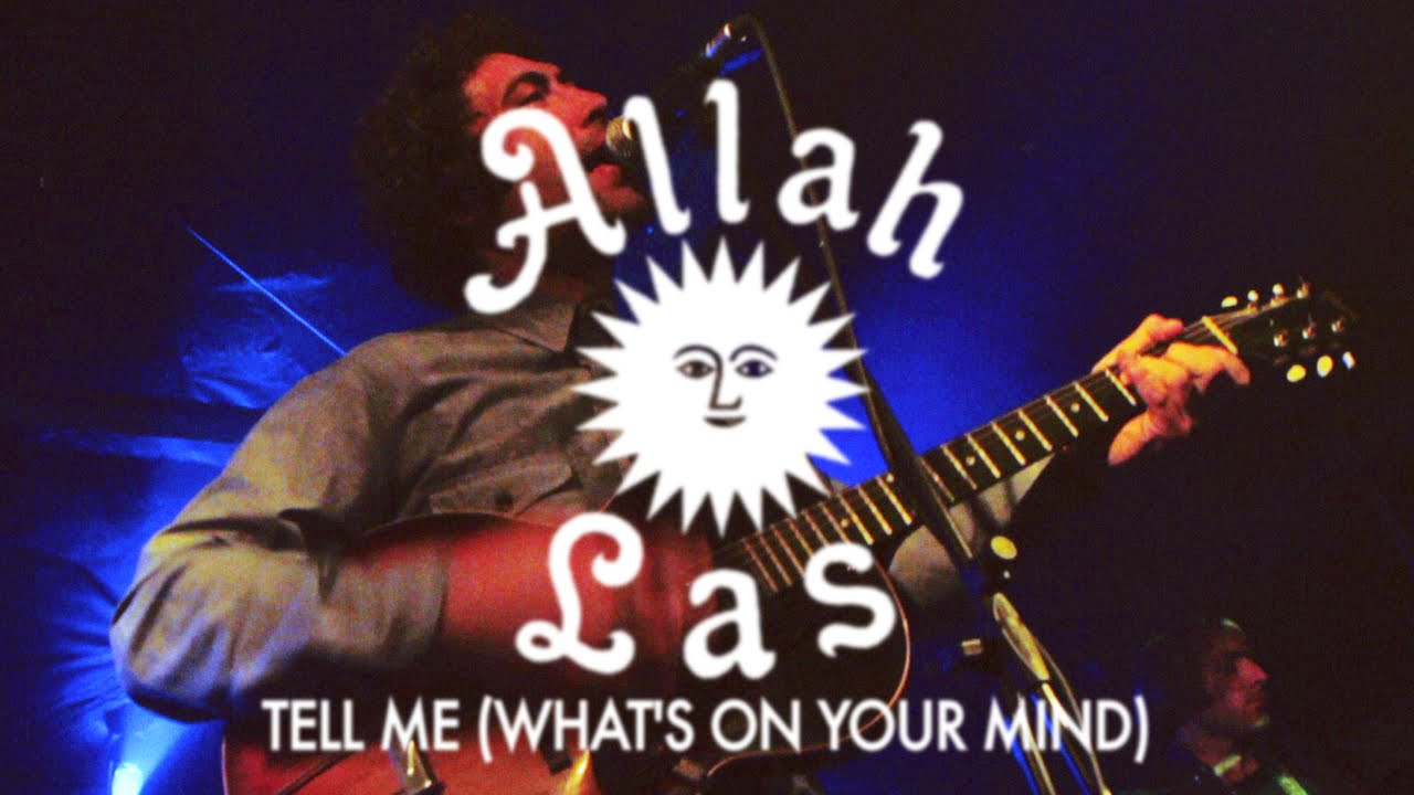 Allah Las - Tell Me (What's On Your Mind) Live at Psych Night