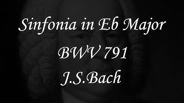 Eb Major Sinfonia, BWV 791