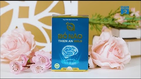 [Góc nhìn Người tiêu dùng] THIEN AN GOLD - Giải pháp hỗ trợ điều trị bênh tuần hoàn máu