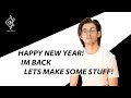 HAPPY NEW YEAR - IM BACK