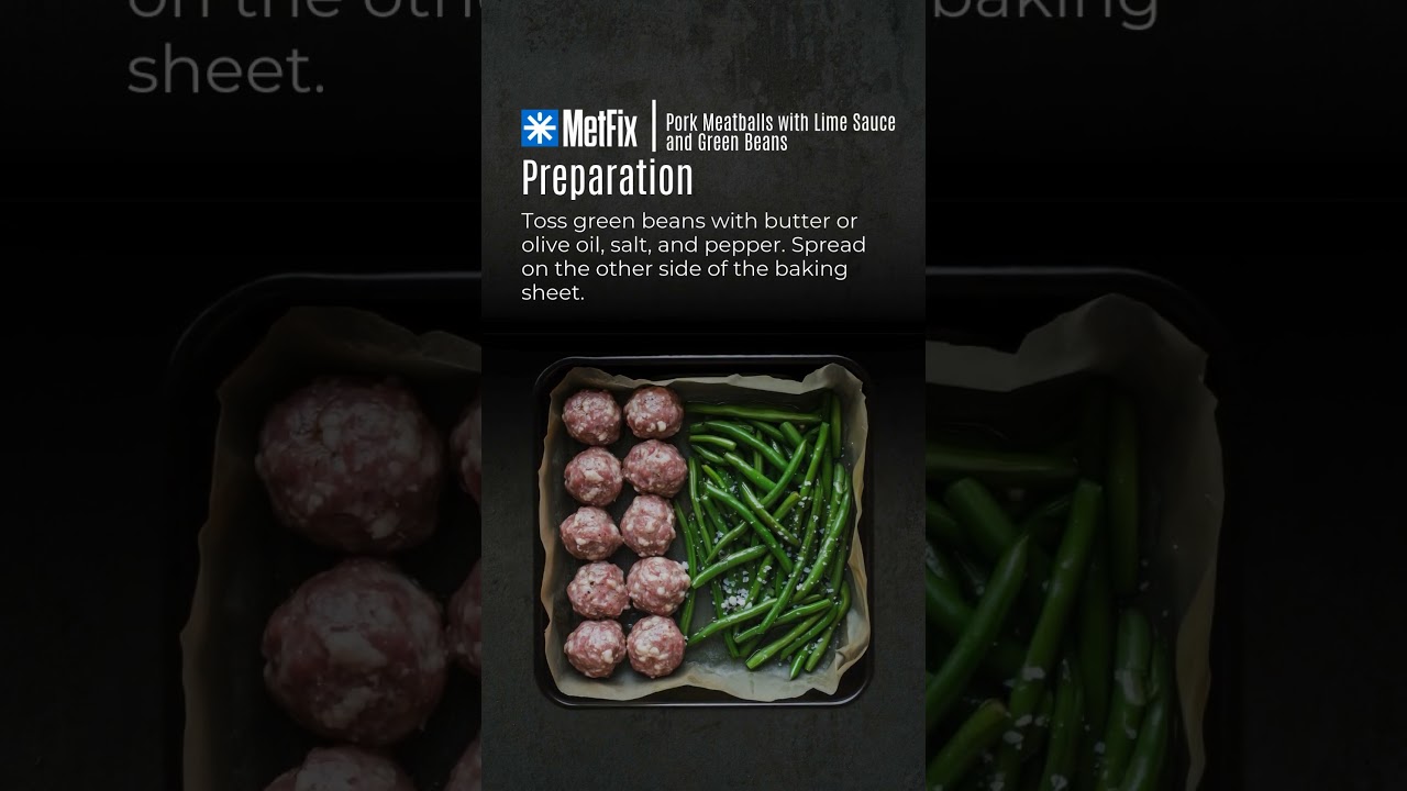 Pork Meatballs with Lime Sauce & Green Beans