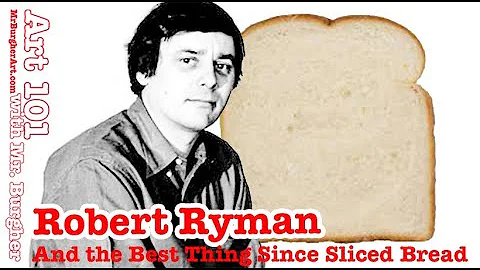 Art 101: Robert Ryman (and the best thing since sliced bread)