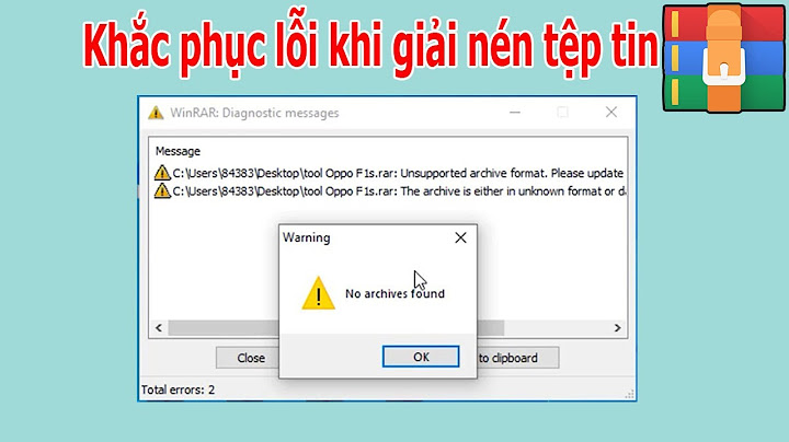 Hướng dẫn giải nén file rar bị lỗi