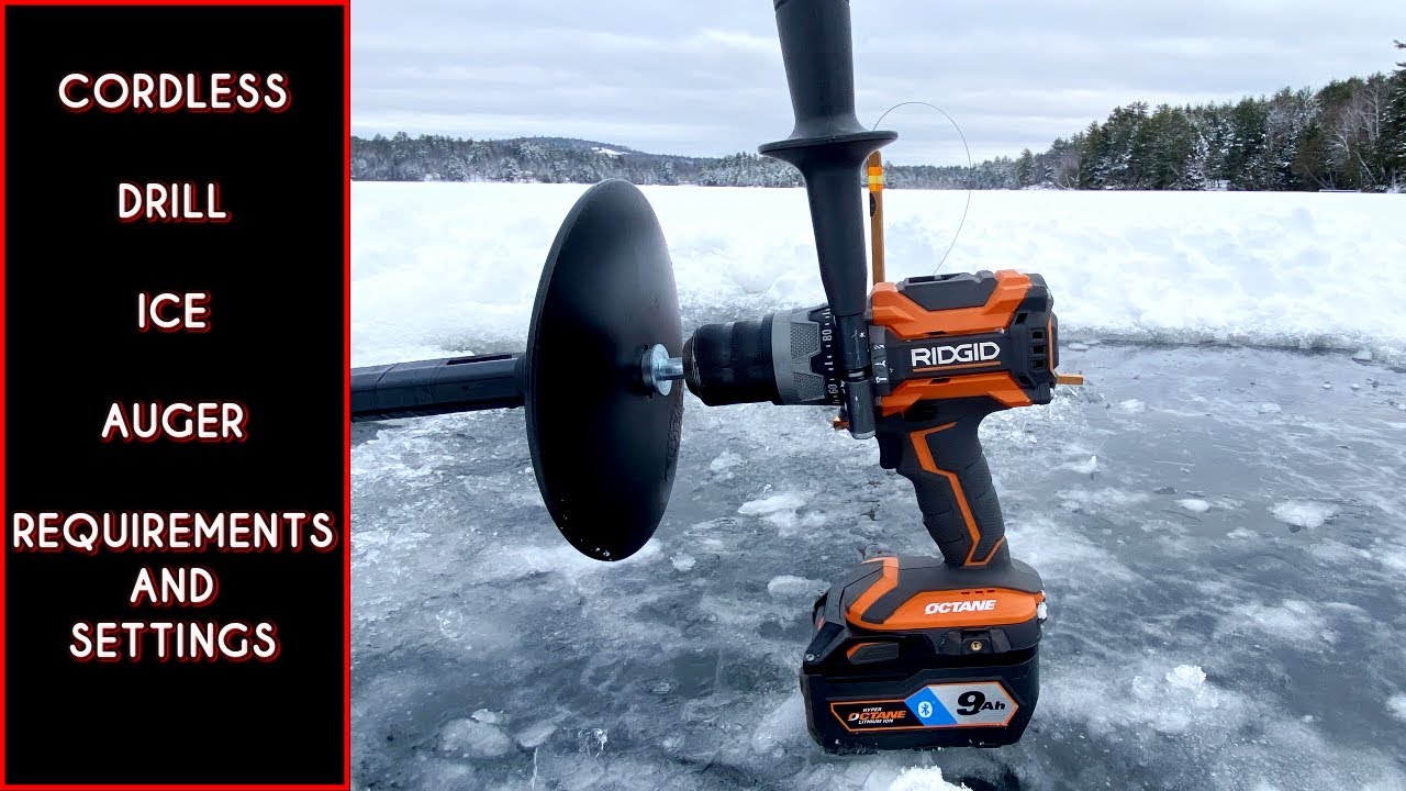 CORDLESS DRILL Ice Auger Requirements and Settings. What your drill needs  when used as an ice auger. 